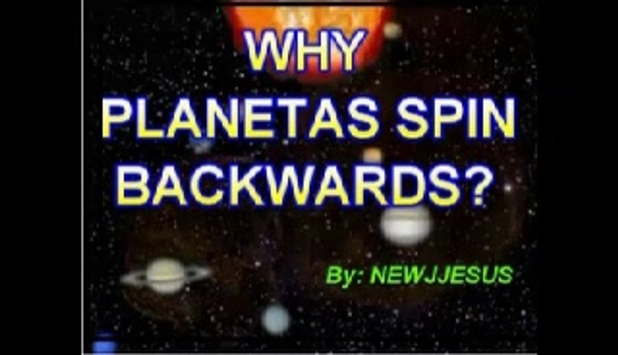 WHY PLANETS SPIN BACKWARDS