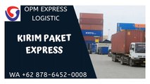 KIRIM PAKET EXPRESS, WA +62 878-6452-0008, OPM Logistic