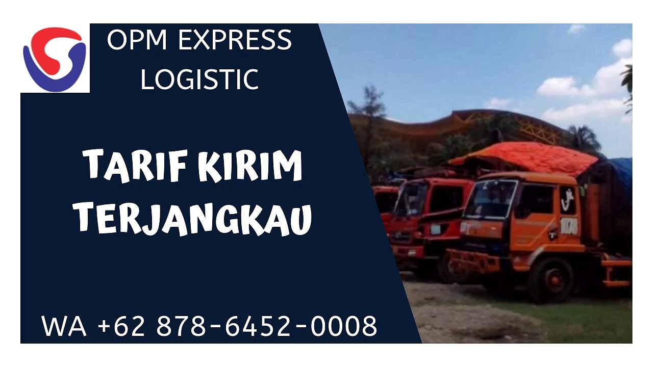 TARIF KIRIM TERJANGKAU, WA +62 878-6452-0008, OPM Logistic
