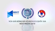 HỌP BÁO VCK GIẢI BÓNG ĐÁ VÔ ĐỊCH U15 QUỐC GIA - NEXT MEDIA 2019 | VFF Channel