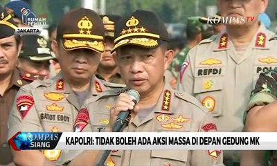 Sidang Sengketa Pilpres, Kapolri: Tak Boleh Ada Aksi Massa di Depan MK!