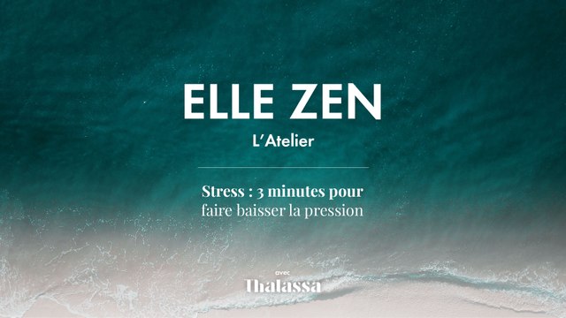 Podcast Elle Zen : Stress : 3 minutes pour faire baisser la pression