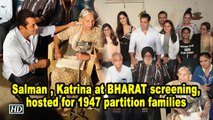 Salman , Katrina at BHARAT screening, hosted for 1947 partition families