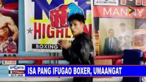 Isa pang Ifugao boxer, umaangat