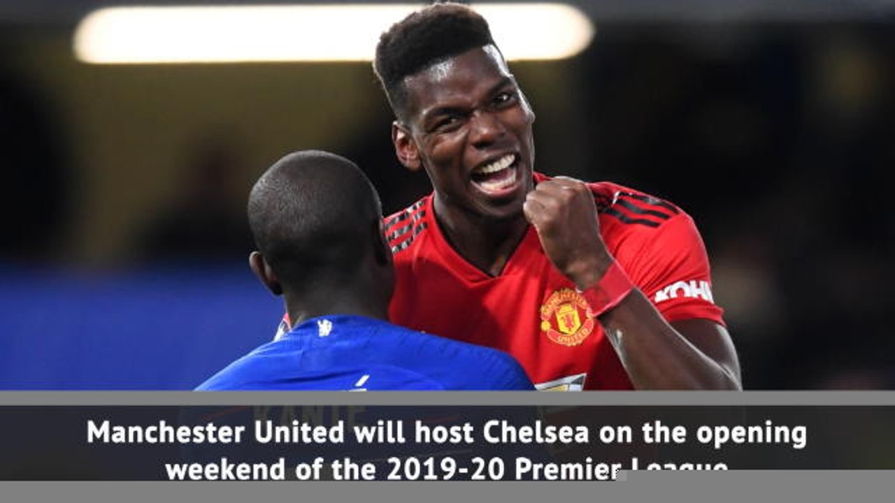 Man United face Chelsea on opening day of Premier League fixtures