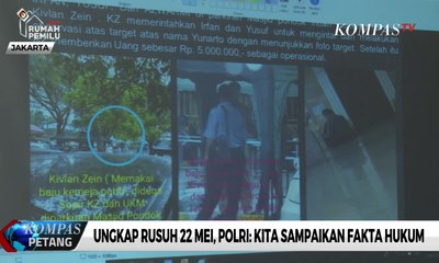 Ungkap Rusuh 22 Mei, Polri: Kita Sampaikan Fakta Hukum