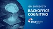 Backoffice Cognitivo: como ganhar tempo e produtividade nos processos