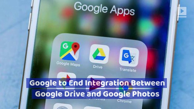Google to End Integration Between Google Drive and Google Photos