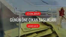 Günün öne çıkan başlıkları - 13 Haziran 2019 Perşembe