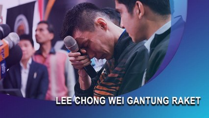 Lee Chong Wei Gantung Raket