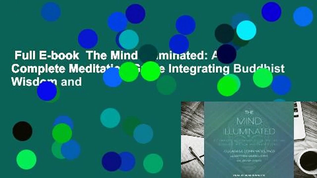 Full E-book  The Mind Illuminated: A Complete M...