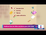 ¡Conoce la lista de útiles escolares 2019-2020 de la SEP! | Noticias con Yuriria Sierra