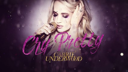 Carrie Underwood - Cry Pretty