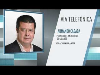 Migrantes en Ciudad Juárez están varados y empleados en el sector informal, asegura edil