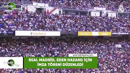 Real Madrid, Eden Hazard transfer için imza töreni düzenledi