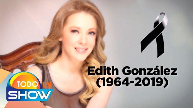 Sonriente, fuerte y gran mujer así recordaremos SIEMPRE a Edith González.