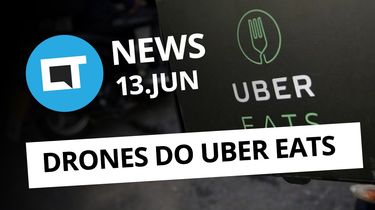 Drones do Uber Eats [CT News]