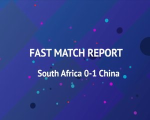 Video herunterladen: Fast Match Report - South Africa 0-1 China