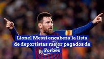 Lionel Messi encabeza la lista de deportistas mejor pagados de Forbes