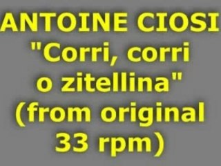 ANTOINE CIOSI "Corri, corri o zitellina"