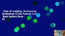 Fear of Judging: Sentencing Guidelines in the Federal Courts  Best Sellers Rank : #5