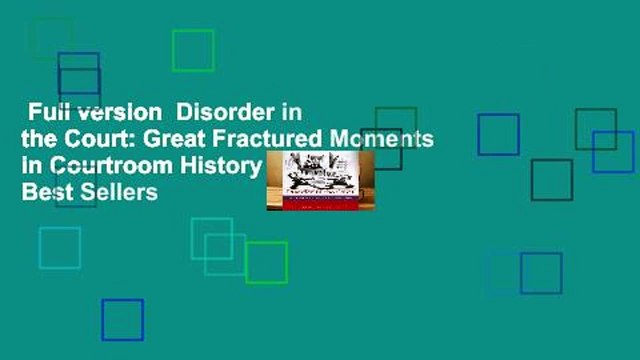 Full version Disorder in the Court: Great Fractured Moments in Courtroom History Best Sellers