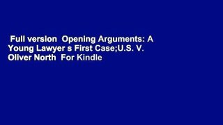 Full version  Opening Arguments: A Young Lawyer s First Case;U.S. V. Oliver North  For Kindle