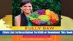 [Read] The Fully Raw Diet: 21 Days to Better Health, with Meal and Exercise Plans, Tips, and 75