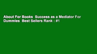 About For Books  Success as a Mediator For Dummies  Best Sellers Rank : #1