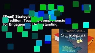 [Read] Strategies That Work, 3rd edition: Teaching Comprehension for Engagement, Understanding,