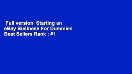 Full version  Starting an eBay Business For Dummies  Best Sellers Rank : #1