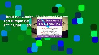 About For Books  Cholesterol Down: Ten Simple Steps to Lower Your Cholesterol in Four