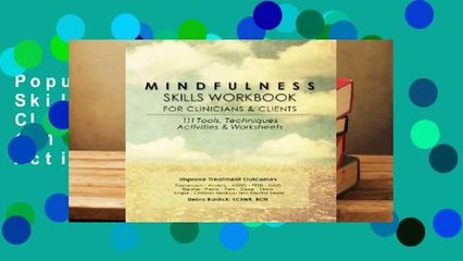 Popular Mindfulness Skills Workbook for Clinicians & Clients: 111 Tools, Techniques, Activities &