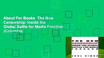 About For Books  The New Censorship: Inside the Global Battle for Media Freedom (Columbia