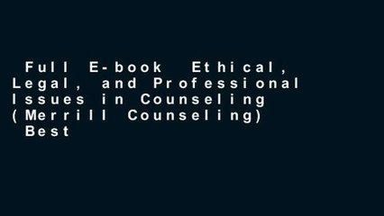 Full E-book  Ethical, Legal, and Professional Issues in Counseling (Merrill Counseling)  Best