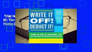 Trial New Releases  Write It Off! Deduct It!: The A-To-Z Guide to Tax Deductions for Home-Based