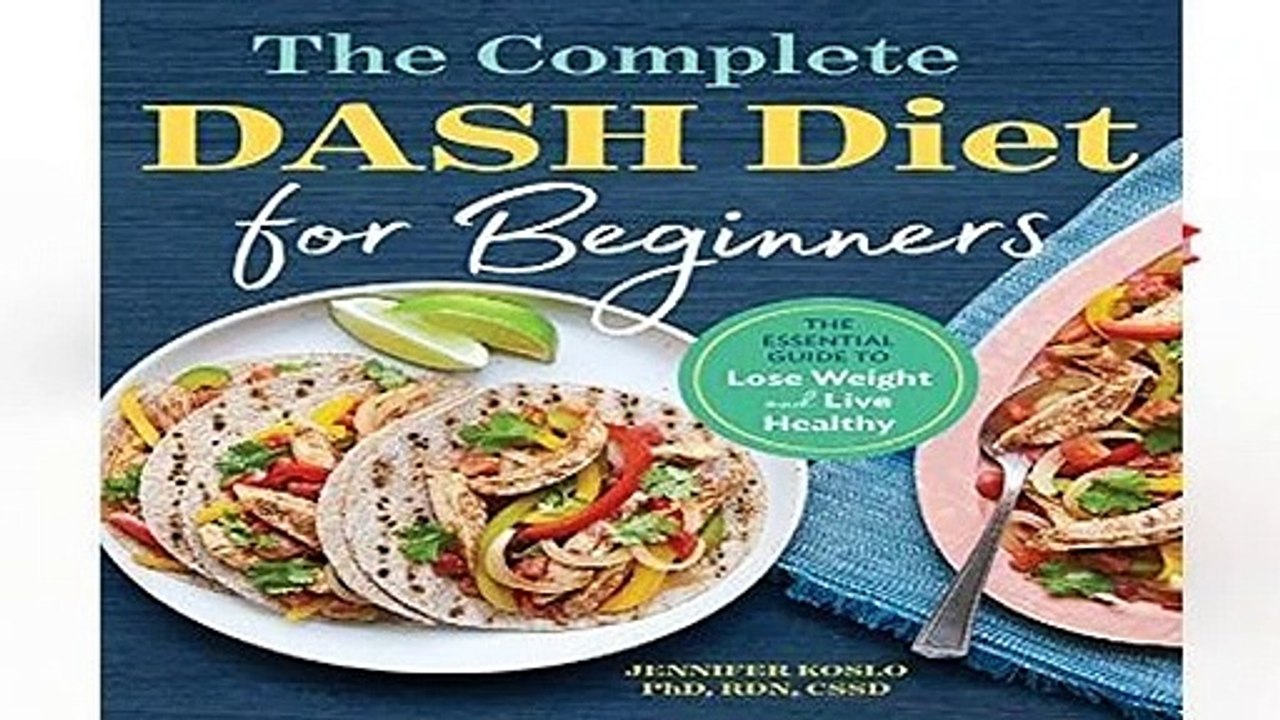 About For Books  The Complete Dash Diet for Beginners: The Essential Guide to Lose Weight and Live
