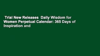 Trial New Releases  Daily Wisdom for Women Perpetual Calendar: 365 Days of Inspiration and