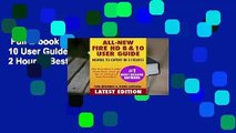 Full E-book  All-New Fire HD 8 & 10 User Guide - Newbie to Expert in 2 Hours!  Best Sellers Rank