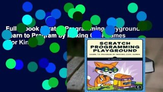 Full E-book Scratch Programming Playground: Learn to Program by Making Cool Games  For Kindle