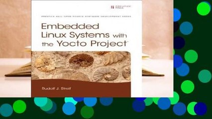 [Read] Embedded Linux Systems with the Yocto Project  For Trial
