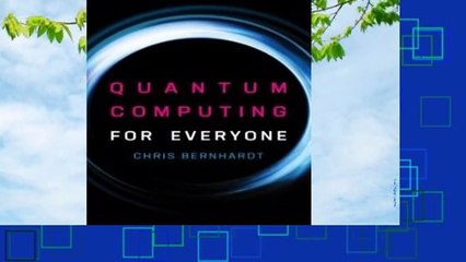 Quantum Computing for Everyone: A Clear & Accessible Guide 📘