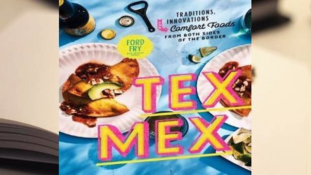Full version Tex-Mex Cookbook: Traditions, Innovations, and Comfort Foods from Both Sides of the