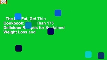 The Eat Fat, Get Thin Cookbook: More Than 175 Delicious Recipes for Sustained Weight Loss and