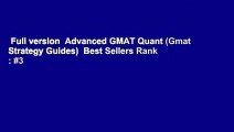 Full version  Advanced GMAT Quant (Gmat Strategy Guides)  Best Sellers Rank : #3