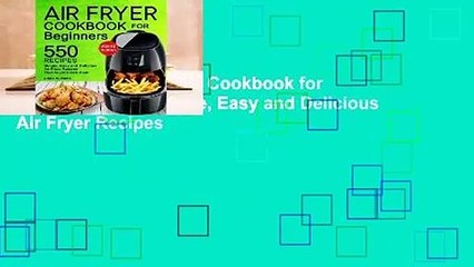 Full E-book  Air Fryer Cookbook for Beginners: 550 Simple, Easy and Delicious Air Fryer Recipes