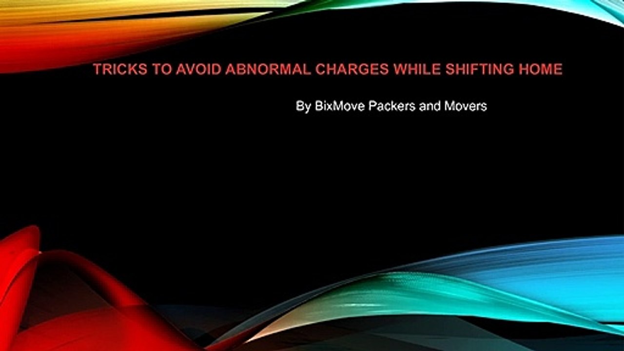 Tricks to avoid abnormal charges while shifting home