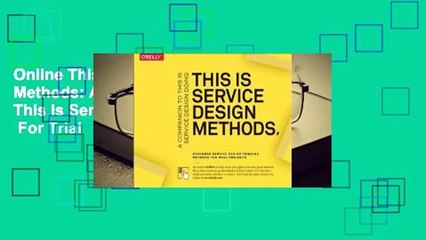 Online This Is Service Design Methods: A Companion to This Is Service Design Doing  For Trial