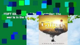 [GIFT IDEAS] The Gifted Storyteller: The Power Is in the Story You Tell