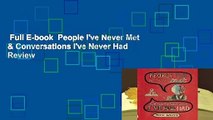 Full E-book  People I've Never Met & Conversations I've Never Had  Review